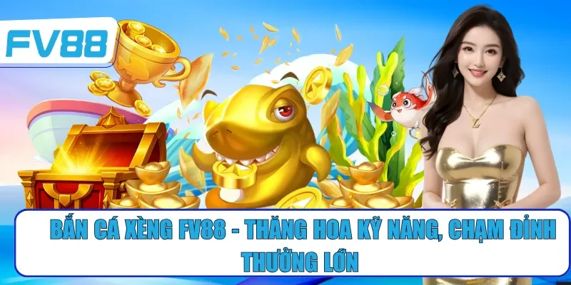 bắn cá xèng fv88