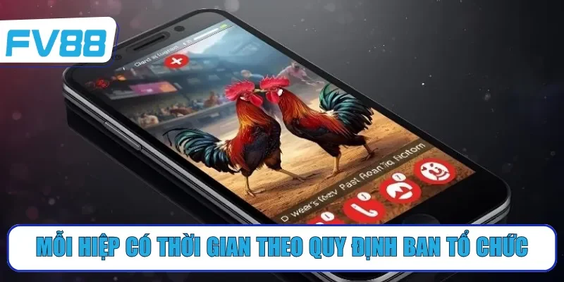 Mỗi hiệp có thời gian theo quy định ban tổ chức